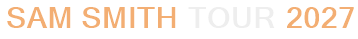 Sam Smith Tour 2027